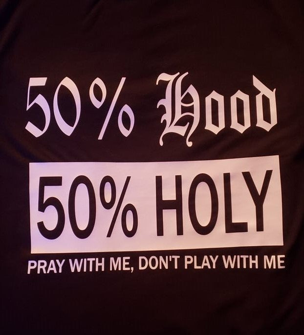 Hood/Holy - NuQuTees*N*Tops Shirts NuQuTees*N*Tops